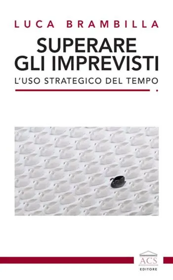 Sconto Superare gli imprevisti. L‘uso strategico del tempo