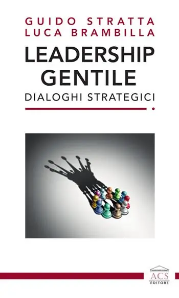 Ultime Pezzi Leadership gentile. Dialoghi strategici