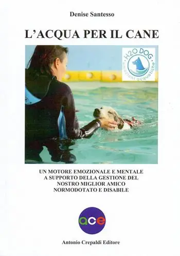 L‘acqua per il cane. Un motore emozionale e mentale a supporto della gestione del nostro miglior amico normodotato e disabile Promozione Esclusiva