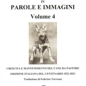 Il pastore tedesco in parole e immagini. Vol. 4 Crescita e mantenimento del cane da pastore Economico