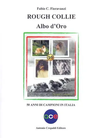 Rough collie. Albo d‘oro. 50 anni di campioni in Italia Solo Oggi