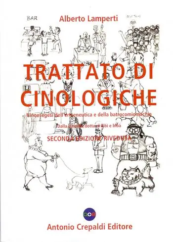 Più Venduto Trattato di cinologiche. Cinoesegesi dell‘ermeneutica e della batracomiomachia (dalla cinofilia dotta al bibì e bibà)