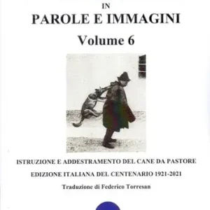 Non Perdere Il pastore tedesco in parole e immagini. Vol. 6 Istruzione e addestramento del cane da pastore
