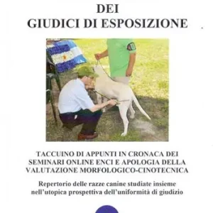 Ordina Subito Punti di vista dei giudici di esposizione. Taccuino di appunti in cronaca dei seminari online ENCI e apologia della valutazione morfologico-cinotecnica. Repertorio delle razze canine studiate insieme nell‘utopica prospettiva dell‘uniformità di giudizio