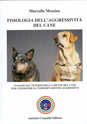 Fisiologia dell‘aggressività del cane. Viaggio all‘interno della mente del cane per conoscere il comportamento aggressivo Nuova Collezione