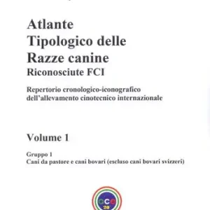 Atlante tipologico delle razze canine riconosciute FCI. Repertorio cronologico-iconografico dell‘allevamento cinotecnico internazionale. Ediz. illustrata. Vol. 1 Gruppo 1. Cani da pastore e cani bovari. Escluso cani bovari svizzeri Compra Online