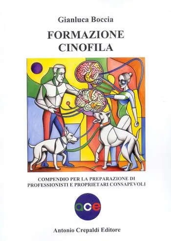 Formazione cinofila. Compendio per la preparazione di professionisti e proprietari consapevoli Ultime Pezzi