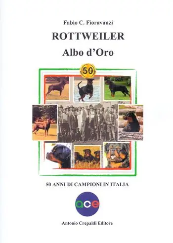 Rottweiler. Albo d‘oro. 50 anni di campioni in Italia Direttamente Dal Produttore