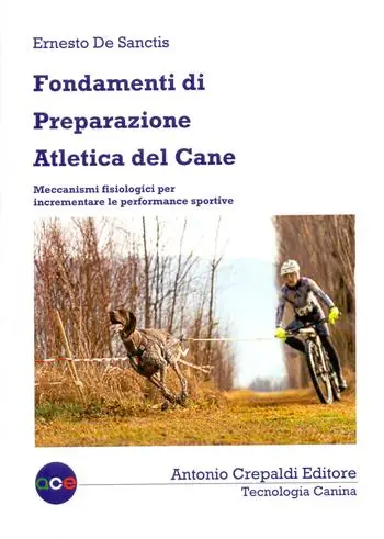 Fondamenti di preparazione atletica del cane. Meccanismi fisiologici per incrementare le performance sportive. Ediz. illustrata Direttamente Dal Produttore