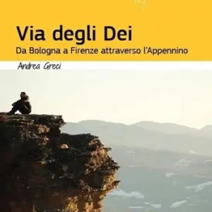 Offerta Limitata Via degli dei. Da Bologna a Firenze attraverso l‘Appennino