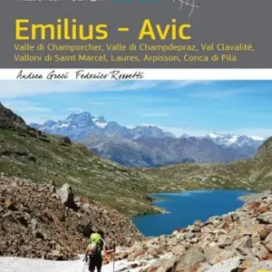 Ordina Subito Emilius-Avic. Valle di Champorcher, Valle di Champdepraz, Val Clavalité, Valloni di Saint Marcel, Laures, Arpisson, Conca di Pila