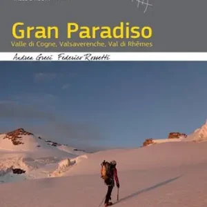 Gran Paradiso. Valle di Cogne, Valsavarenche, Val di Rhêmes Novità