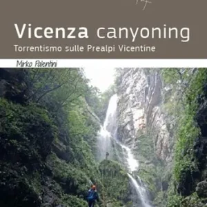 Consegna Rapida Vicenza canyoning. Torrentismo sulle Prealpi Vicentine