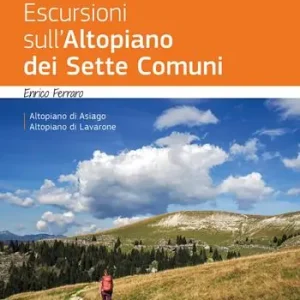 Nuova Collezione Escursioni sull‘Altopiano dei Sette Comuni