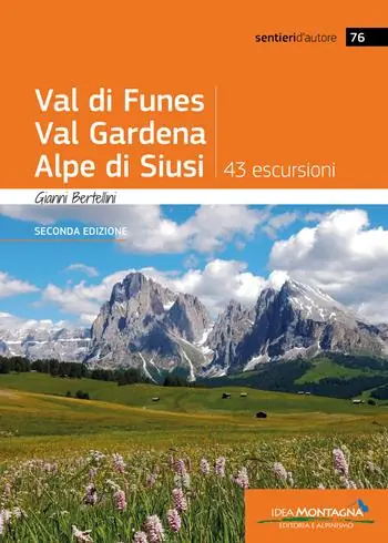 Val di Funes, Val Gardena, Alpe di Siusi. 43 escursioni Professionale