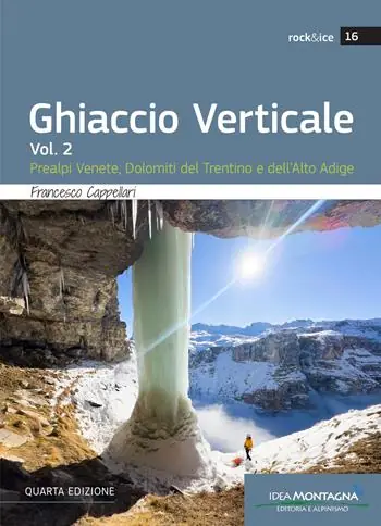 Ghiaccio verticale. Vol. 2 Prealpi Venete, Dolomiti del Trentino e dell‘Alto Adige Professionale