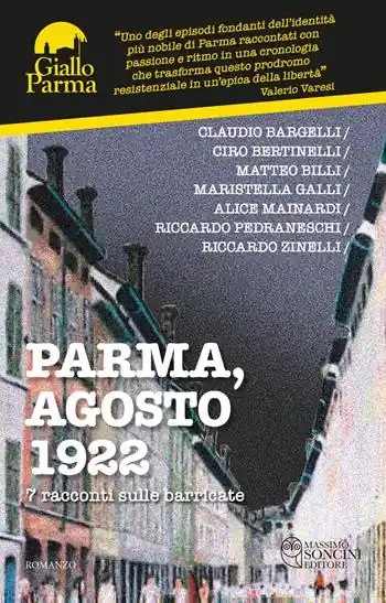 Parma, agosto 1922. 7 racconti sulle barricate Promozione Esclusiva
