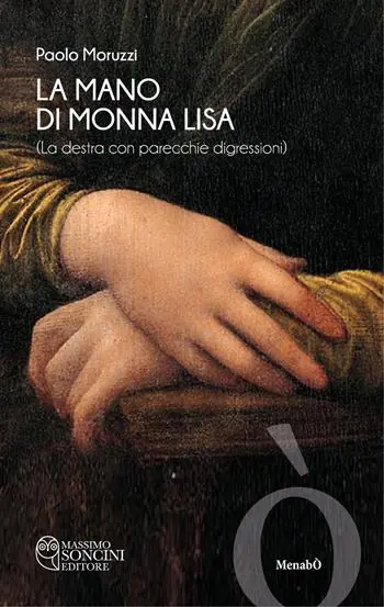 La mano di Monna Lisa (la destra con parecchie digressioni) Compra Adesso