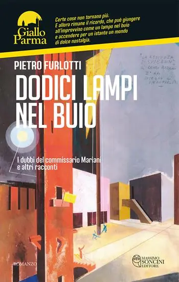 Dodici lampi nel buio. I dubbi del commissario Mariani e altri racconti Non Perdere
