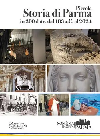 Prezzo Ridotto Piccola storia di Parma in 200 date dal 183 a.C. al 2024