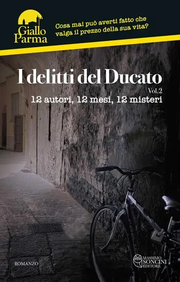 Acquista Ora I delitti del Ducato. 12 autori, 12 mesi, 12 misteri. Vol. 2