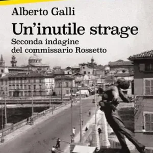 Un‘inutile strage. Seconda indagine del commissario Rossetto Prezzo Di Fabbrica