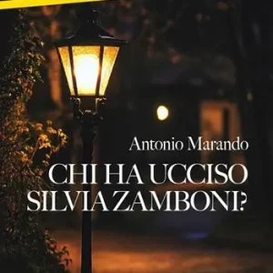 Chi ha ucciso Silvia Zamboni? Ordina Subito