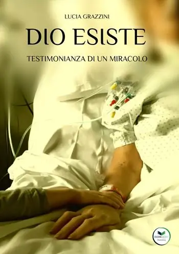 Dio esiste. Testimonianza di un miracolo Scelto Dai Clienti