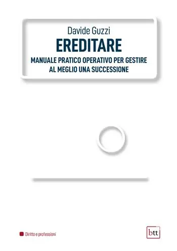 Acquista Ora Ereditare. Manuale pratico-operativo per gestire al meglio una successione. Ediz. integrale