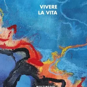 Vivere la vita. Autoantologia 2000-2020 Pagamento Sicuro