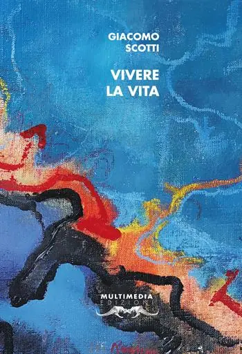 Vivere la vita. Autoantologia 2000-2020 Pagamento Sicuro