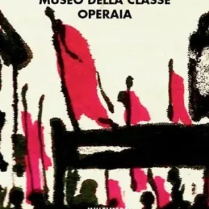 Compra Adesso Museo della classe operaia