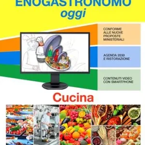 Nuovo Arrivo Enogastronomo oggi. Cucina. Per le Scuole superiori