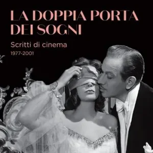 Must-Have La doppia porta dei sogni. Scritti di cinema 1977-2001