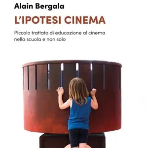 L‘ipotesi cinema. Piccolo trattato di educazione al cinema nella scuola e non solo Consegna Rapida