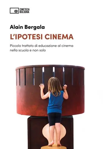 L‘ipotesi cinema. Piccolo trattato di educazione al cinema nella scuola e non solo Consegna Rapida