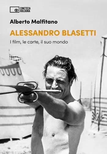 Alessandro Blasetti. I film, le carte, il suo mondo Prezzo Scontato