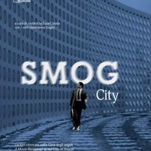Smog city. Un film ritrovato nella Città degli angeli. Ediz. italiana e inglese Affare