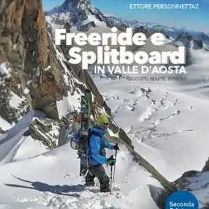 Sconto Freeride e Splitboard in Valle d‘Aosta. Racconti, spunti, itinerari