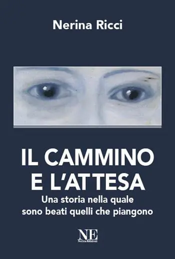 Consegna Rapida Il cammino e l‘attesa. Una storia nella quale sono beati quelli che piangono