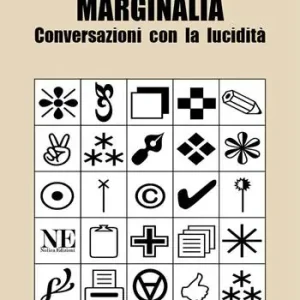Marginalia. Conversazioni con la lucidità Novità