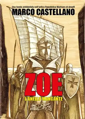 Quantità Limitata Zoe. L‘anello mancante. Una favola ambientata nella antica Repubblica marinara di Amalfi