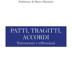 Patti, tragitti, accordi. Narrazioni e riflessioni Acquista Ora
