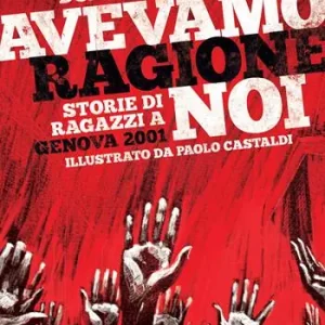 Avevamo ragione noi. Storie di ragazzi a Genova 2001 Prezzo Scontato