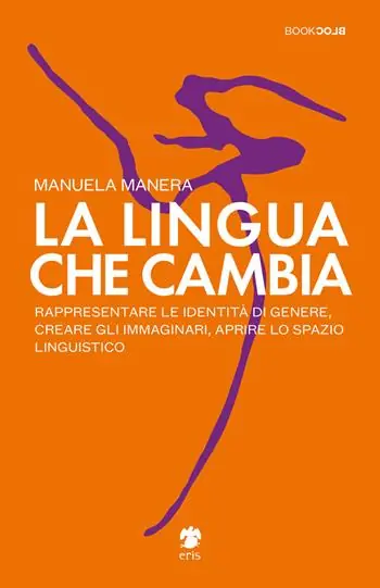 Affare La lingua che cambia. Rappresentare le identità di genere, creare gli immaginari, aprire lo spazio linguistico