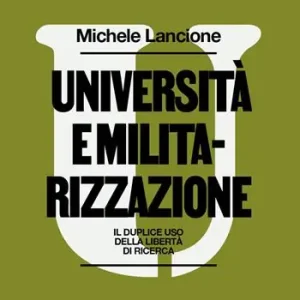 Acquista Ora Università e militarizzazione. Il duplice uso della libertà di ricerca