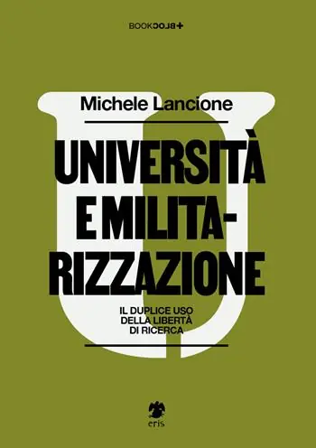 Acquista Ora Università e militarizzazione. Il duplice uso della libertà di ricerca