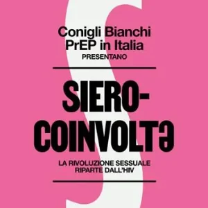 Occasione Sierocoinvolt. La rivoluzione sessuale riparte dall‘HIV