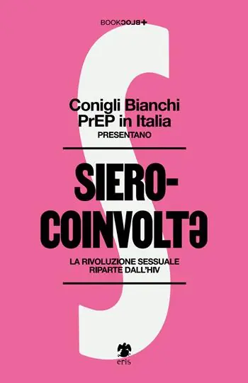 Occasione Sierocoinvolt. La rivoluzione sessuale riparte dall‘HIV