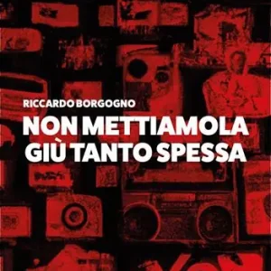 Non mettiamola giù tanto spessa Prezzo Scontato